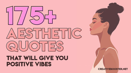 175+ Best Aesthetic Quotes for 2024 (Cool, Funny & Positive Life Quote Ideas)