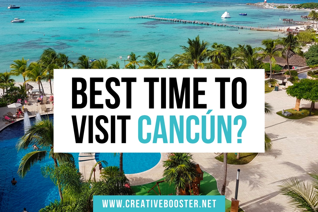 Best & Worst Time to Visit Cancún in 2024