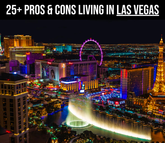25+ Pros & Cons of Living in Las Vegas (2024)