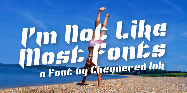 Free I\'m Not Like Most Fonts Font